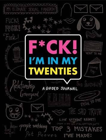 F*ck I'm in My Twenties: A Guided Journal